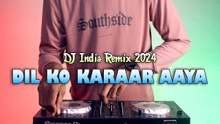 DIL KO KARAAR AAYA  DJ India Remix Viral Terbaru 2024 [upl. by Notyard524]