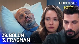 Hudutsuz Sevda 39 Bölüm 3 Fragmanı  DAYI ÖLME [upl. by Esmerelda]