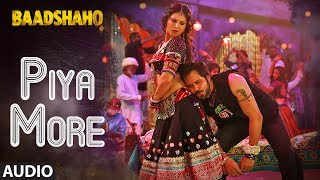 Piya More Song Full Audio  Baadshaho  Emraan Hashmi  Sunny Leone  Mika Singh Neeti Mohan [upl. by Haneehs]