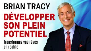 Développer son plein potentiel Les stratégies et compétences Brian Tracy Livre audio [upl. by Carmen]