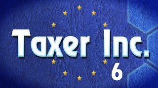 Taxer Inc l №6 l Новая сверхдержава I [upl. by Sykleb]