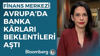 Finans Merkezi  Avrupada Banka Kârları Beklentileri Aştı  27 Nisan 2023 [upl. by Nahtnahoj]