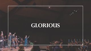 Glorious • The Glorious Christ Live [upl. by Yelrac]