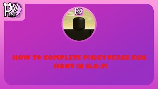 HOW TO COMPLETE PIGGYVERSE EGG HUNT IN BOT Past BOT [upl. by Ahders]