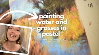 Painting Water and Grasses  The Beauty of Pastel with Bethany Fields [upl. by Melli264]