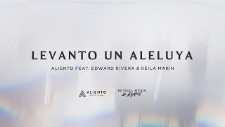 Levanto Un Aleluya  Aliento Ft Edward Rivera amp Keila Marin  Traducción Oficial [upl. by Geer667]