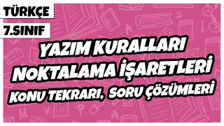 7 Sınıf Türkçe  Yazım Kuralları Noktalama İşaretleri Konu Tekrarı Soru Çözümleri  2021 [upl. by Solly]