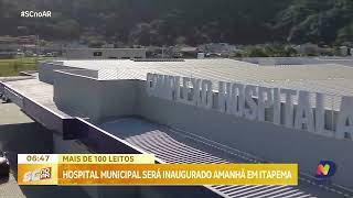 Mais de 100 novos leitos hospital público de Itapema será inaugurado neste sábado [upl. by Morven]