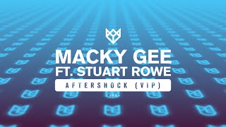 MACKY GEE FT STUART ROWE  AFTERSHOCK VIP [upl. by Eednarb]