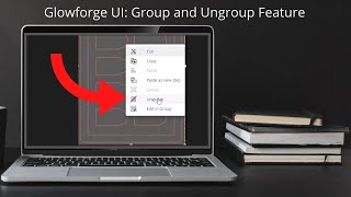 Glowforge UI Group and Ungroup Feature [upl. by Annasiul]