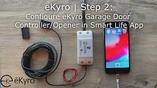 eKyro  Step 2  Configure with Smart Life  Smart Garage Door Opener Controller [upl. by Nibor]