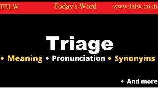 Triage  How to pronounce  What is the meaning of Triage  Use of Triage  Synonyms of triage [upl. by Suckow]