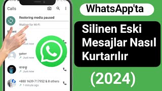 Eski Whatsapp Silinen Mesajları Nasıl Kurtarılır  Whatsapp Silinen Sohbetleri Geri Yükleme 2024 [upl. by Ennaeel]