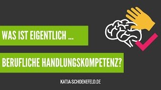 Berufliche Handlungskompetenz  Ausbildereignungsprüfung AEVO  Ausbildung der Ausbilder [upl. by Zacarias]