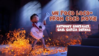 Coco Movie Song Un Poco Loco  Anthony Gonazalez Gael Garcia Bernal [upl. by Annaigroeg943]