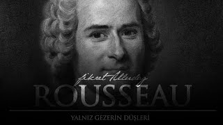 JeanJacques Rousseau  Yalnız Gezerin Düşleri [upl. by Leopoldine557]