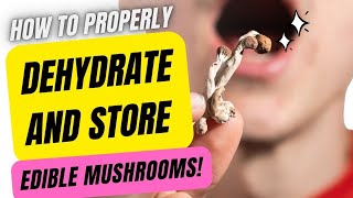 🍄 Dehydration and Storage The Proper Way Edible Mycology 🍄 [upl. by Tamera227]