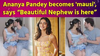 Ananya Panday reacts as her cousin Alanna welcomes Baby Boy [upl. by Ahsemad302]