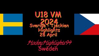 U18 VM  SVERIGE VS TJECKIEN  28 APRIL 2024  HIGHLIGHTS [upl. by Feune160]