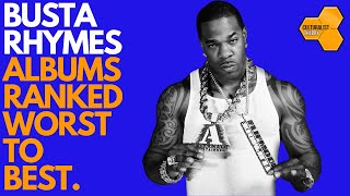 Busta Rhymes Albums Ranked Worst to Best [upl. by Christine]