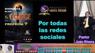 PASTOR JUAN RIVERA TEMA quotSIGNIFICA ALGO EL ECLIPSE EN LA PROFECÍAquot [upl. by Hukill984]