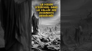 La Vision dÉzéchiel dans la Vallée des Ossements Desséchés ezechiel biblique dieu [upl. by Nedia]