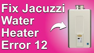 Jacuzzi Water Heater Error Code 12 Common Cause Of Error 12  Indepth Troubleshooting Guide [upl. by Dodie762]