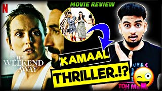 THE WEEKEND AWAYMysteryThriller  Hindi Dubbed  Movie REVIEW  Netflix  By ArbazHashmi [upl. by Aramaj]