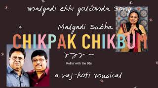 Maalgadi Ekki Golconda  Chika Paka Chiku Bum  Chikpak Chikbam  Malgadi Subha  Malgudi Shubha [upl. by Reine]