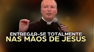 Entregarse totalmente nas mãos de Jesus  Padre Duarte Sousa Lara [upl. by Ginzburg700]