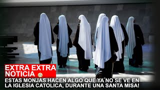 ESTAS MONJAS HACEN ALGO QUE YA NO SE VE EN LA IGLESIA CATOLICA DURANTE UNA SANTA MISA [upl. by Paulsen25]