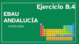 EBAU Andalucía química junio 2024  ejercicio B4 [upl. by Martha]