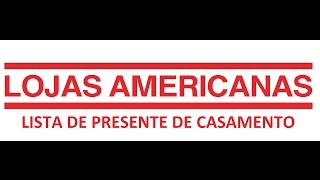 wwwamericanascombr  Lista de Presente de Casamento [upl. by Allesor211]