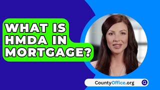 What Is HMDA In Mortgage  CountyOfficeorg [upl. by Yrret]