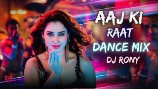 Aaj Ki Raat Remix  Dance Mix  DJ Rony  Stree 2  Tamannaah Bhatia  Sachin  Madhubanti  Divya [upl. by Fesoy]