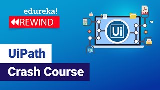 UiPath Crash Course in 60 Minutes  UiPath Tool Tutorial  RPA Training  Edureka  Rewind  1 [upl. by Ainoet]