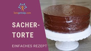 Saftige Sachertorte Einfaches Rezept für eine Sachertorte aus der österreichischen Küche [upl. by Linskey]