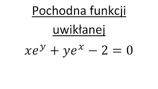 Pochodna funkcji uwikłanej cz1 [upl. by God17]