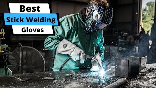 ✅ Best Stick Welding Gloves  Top 5 Welding Gloves Buying Guide [upl. by Bull84]