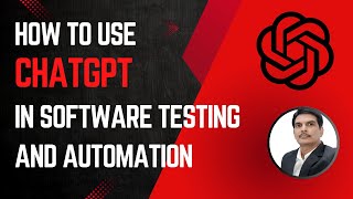 How to use ChatGPT in Software Testing and Automation  Revolutionise Software Testing amp Automation [upl. by Calvina]