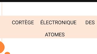 cortège électronique des atomes  partie 1 1 ère année médecine [upl. by Nonie108]