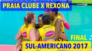 Praia Clube x Rexona  Final  SulAmericano Feminino de Vôlei 2017 [upl. by Valer767]