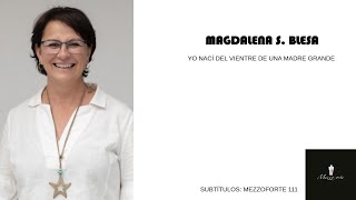 quotYo nací del vientre de una madre grandequot por MAGDALENA S BLESA [upl. by Antonius]