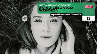 Ania z Zielonego Wzgórza 12  Lucy Maud Montgomery  Audiobook po polsku [upl. by Hazeefah583]