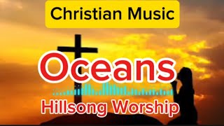 Oceans  Hillsong Worship Lyrics Where Feet May Fail  Christian Music [upl. by Assiran]