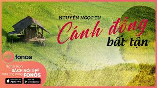 Sách nói Cánh Đồng Bất Tận  Chương 1  Nguyễn Ngọc Tư [upl. by Destinee]