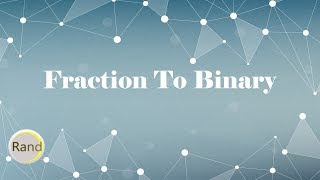 Fraction To Binary [upl. by Attenej]