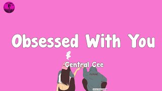 Central Cee  Obsessed With You Lyrics [upl. by Okwu]