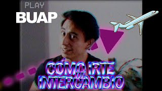 CÓMO ESTUDIAR en OTRO PAÍS  GUÍA de INTERCAMMBIO BUAP [upl. by Llennoc]