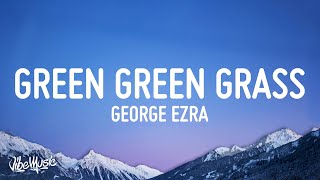 George Ezra  Green Green Grass Lyrics [upl. by Acissej403]